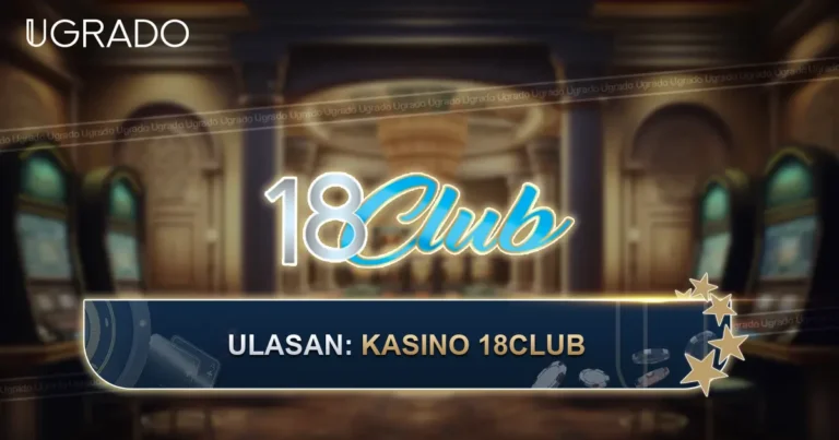 Ulasan 18Club Casino Malaysia: Aplikasi, Permainan dan Pembayaran