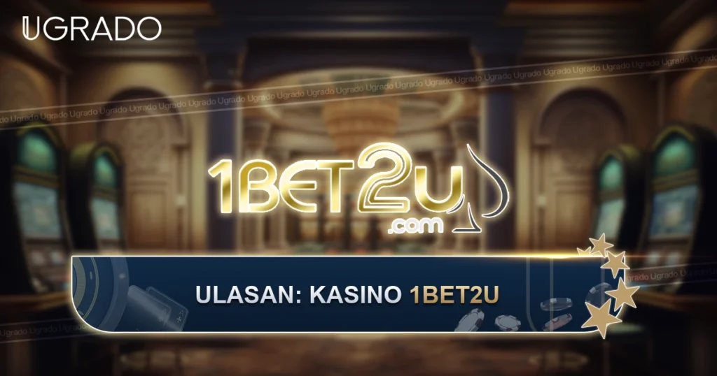 Ulasan 1BET2U Malaysia: Permainan, Pembayaran dan Sokongan
