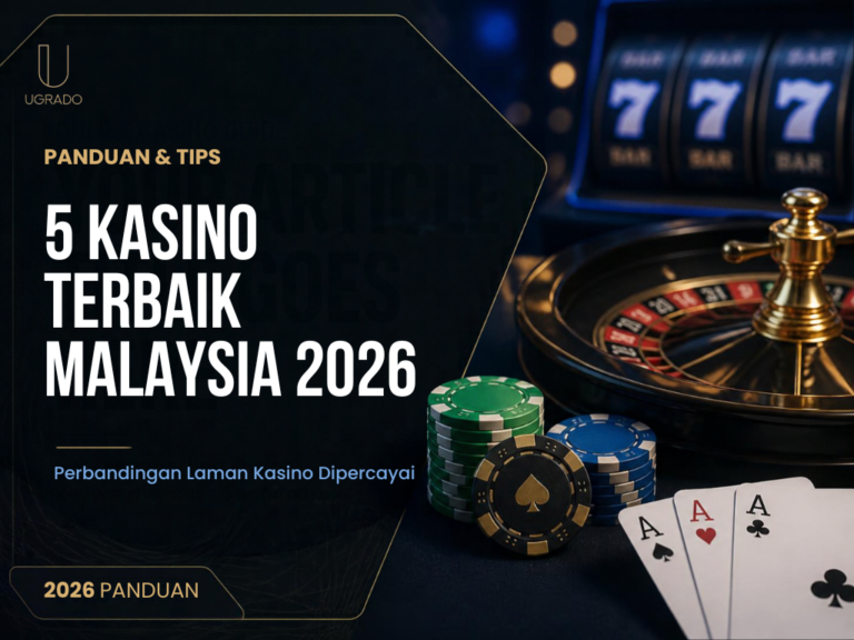 5 Kasino Terbaik Malaysia 2026: Perbandingan Laman Kasino Dipercayai