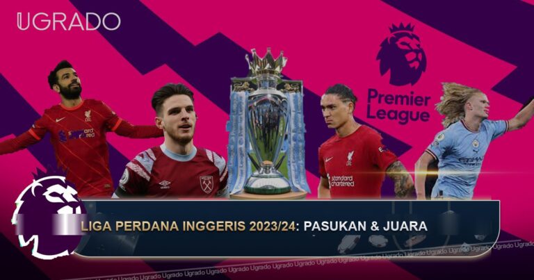 Liga Perdana Inggeris 2023/24: Pasukan, Format dan Juara
