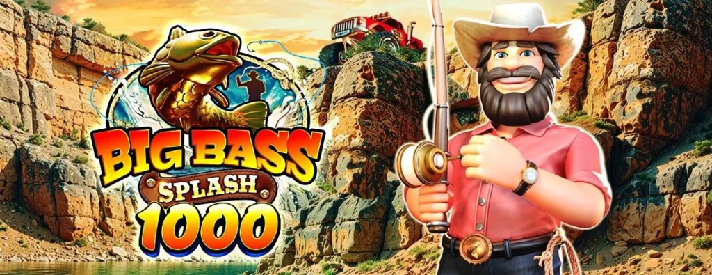 Big Bass Splash 1000 slot launch artwork with the cowboy fisherman in a canyon