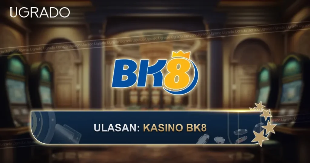Ulasan BK8 Casino: Bonus, Pembayaran dan Permainan