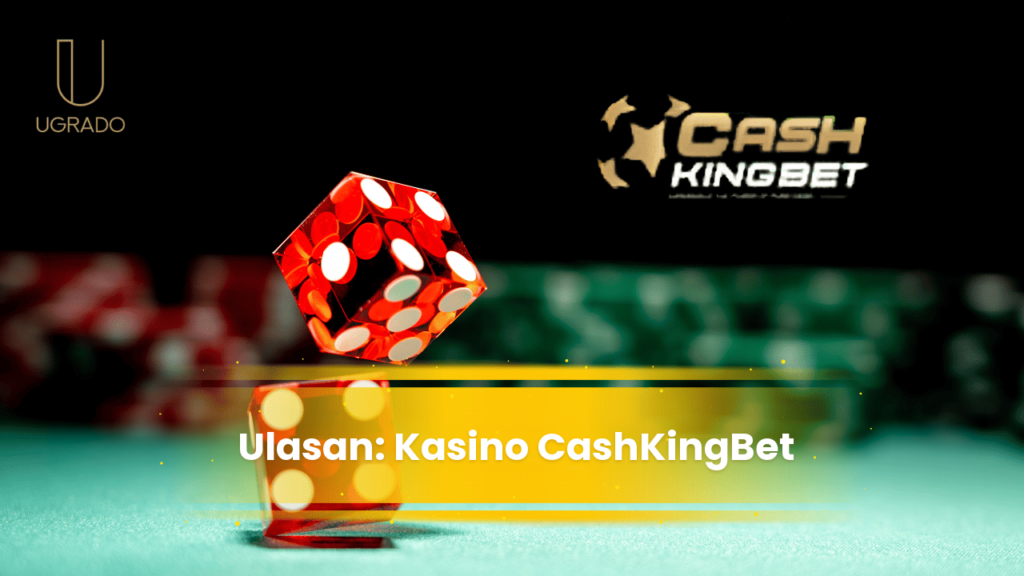 Ulasan CashKingBet Casino: Permainan, Pembayaran dan Bonus