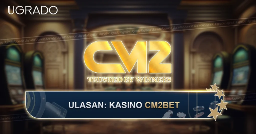 Ulasan Kasino CM2BET: Permainan, Bonus dan Kaedah Pembayaran