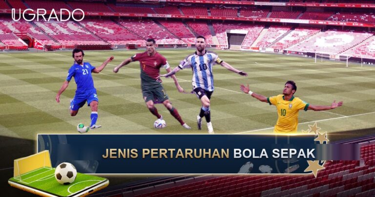 Tips Bola Sepak: Cara Pilih Jenis Pertaruhan di Malaysia