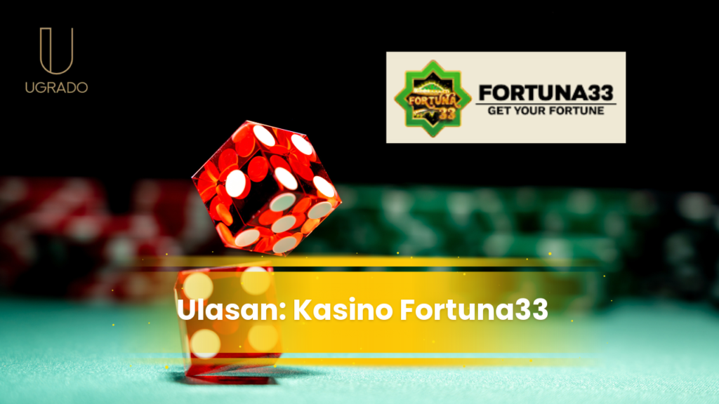 Ulasan Kasino Fortuna33: Permainan, Pembayaran dan Sokongan