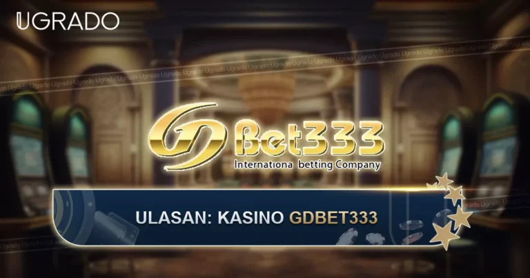 Ulasan Kasino GDBET333: Permainan, Bonus dan Sokongan