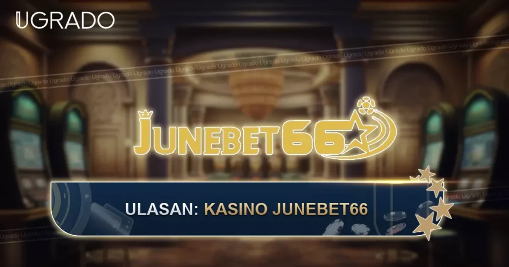 Ulasan Junebet66 Online Casino Malaysia: Permainan, Aplikasi dan Bayaran