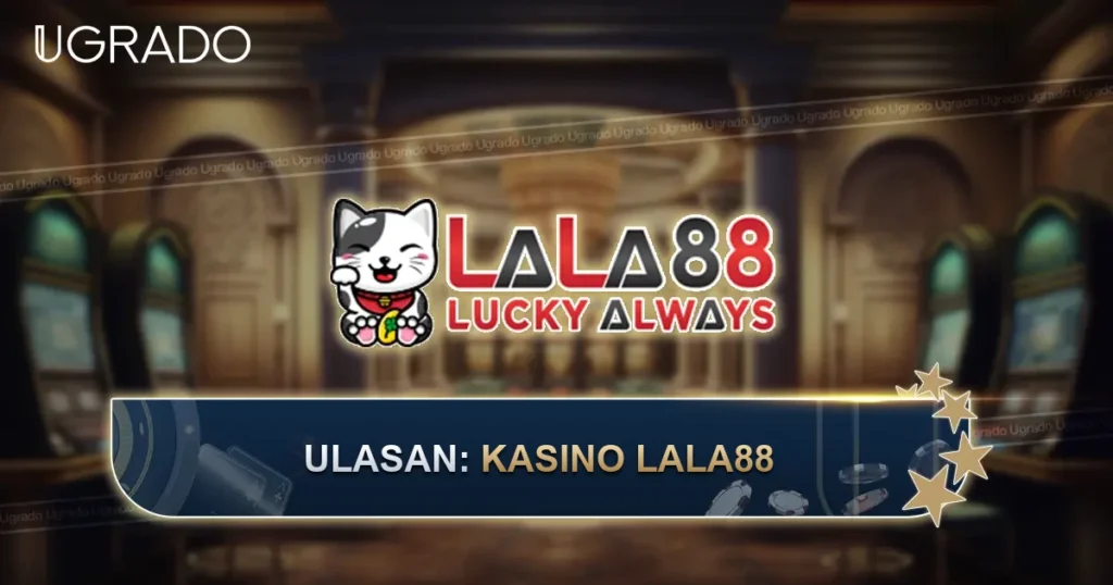 Ulasan Lala88 Lucky Always: Permainan, Bonus dan Bayaran