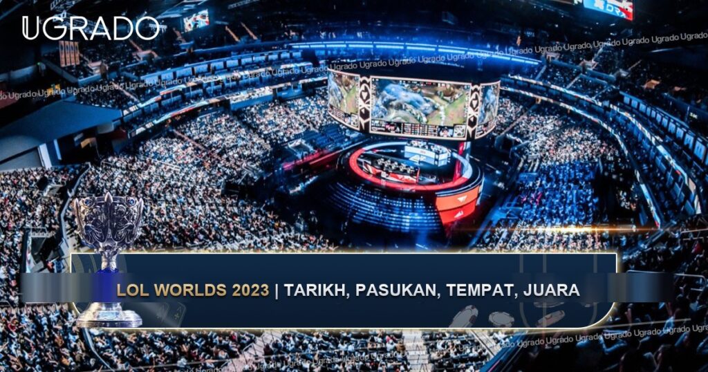 LoL Worlds 2023: Tarikh, Pasukan, Tempat, Format dan Juara