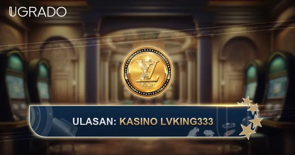 Ulasan Kasino LVKING333: Permainan, Bonus dan Pembayaran