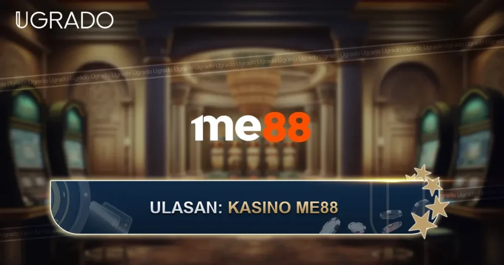 Ulasan ME88 Malaysia: Bonus, Permainan dan Pembayaran
