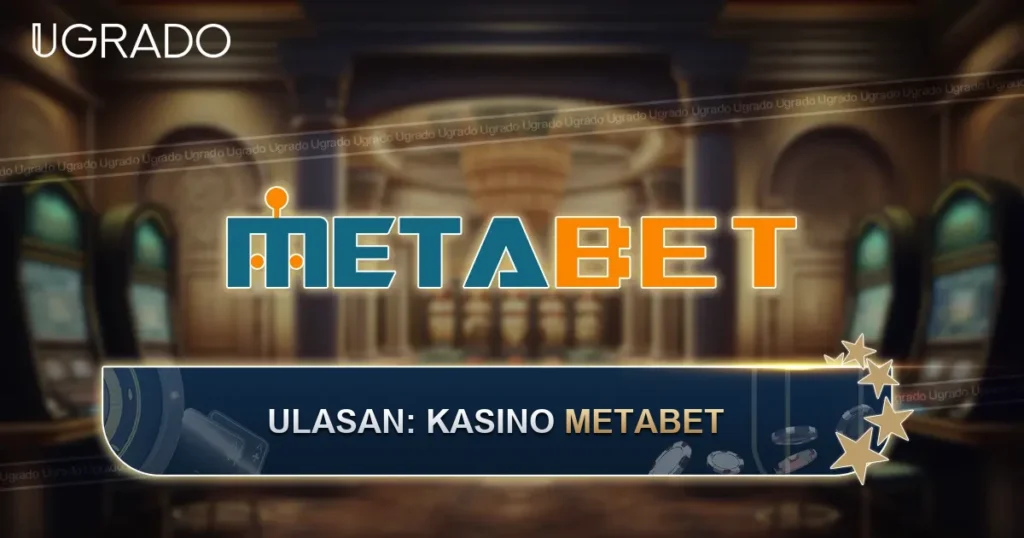 Ulasan Kasino Online Metabet: Permainan, Pembayaran dan Sokongan