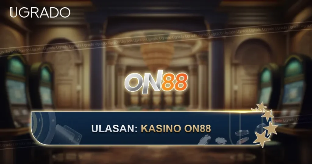 Ulasan Kasino ON88 Malaysia: Permainan, Bonus dan Bayaran