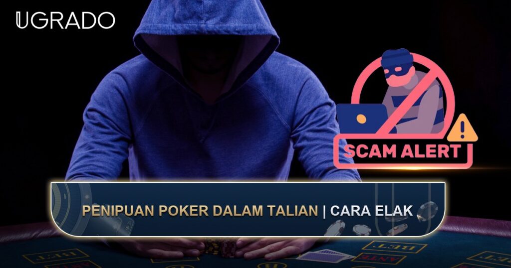 Penipuan Poker Dalam Talian: Jenis Biasa dan Cara Mencegahnya