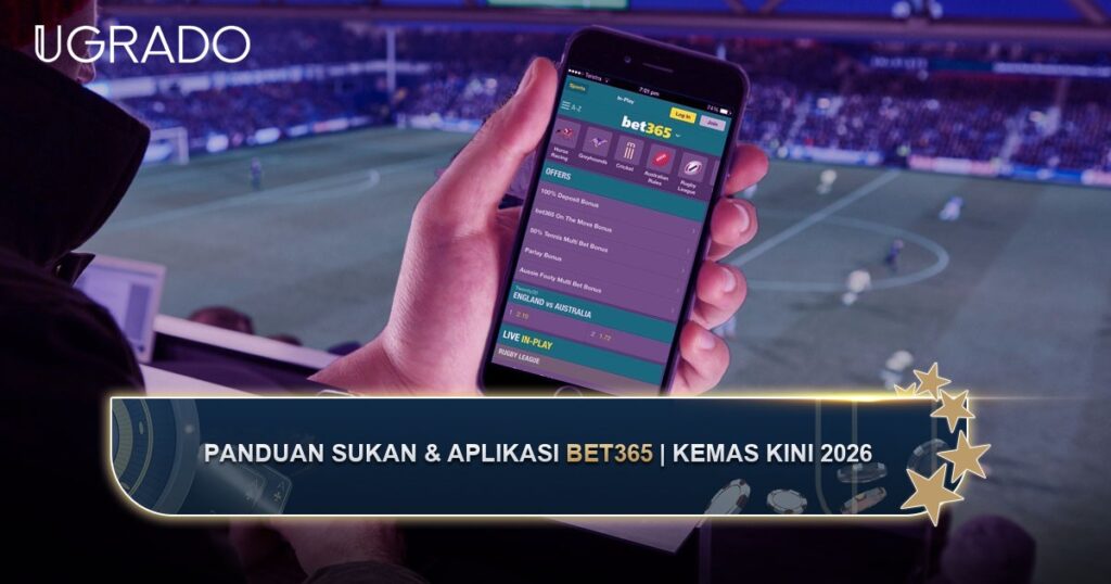 Ulasan Bet365: Pasaran Sukan, Pertaruhan Langsung dan Cara Pasang App