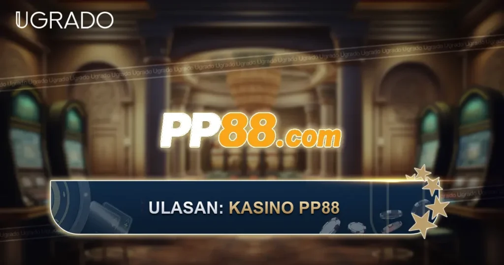 Ulasan PP88 Malaysia: Permainan, Pembayaran dan Bonus