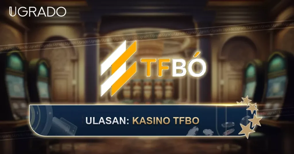 Ulasan TFBO Casino: Permainan, Bonus dan Pembayaran