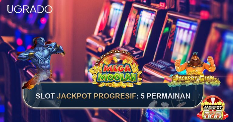 Slot Jackpot Progresif: 5 Permainan Dibandingkan