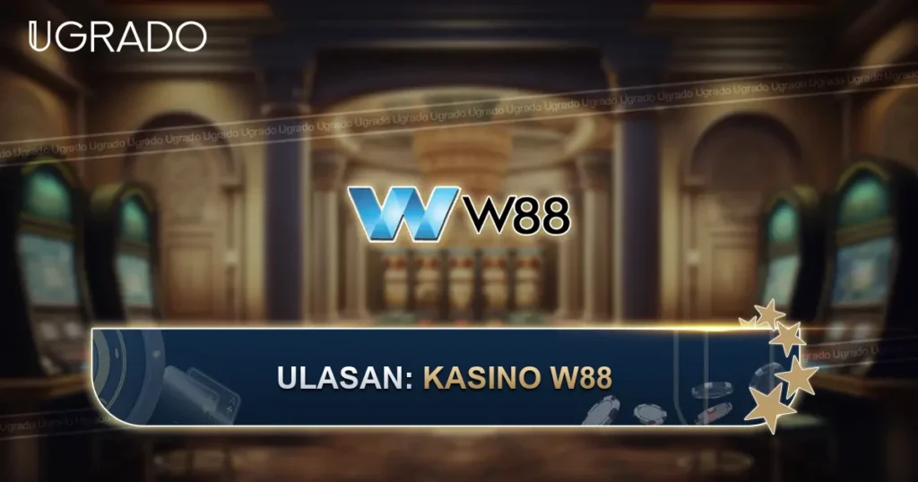 Ulasan W88 Casino Malaysia: Permainan dan Pembayaran