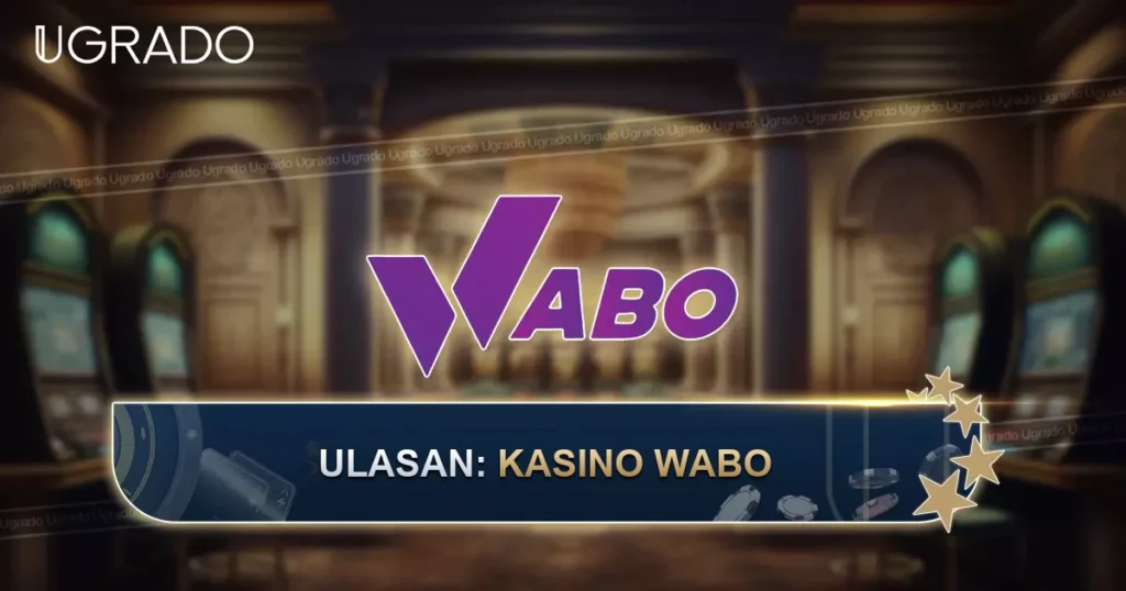 Ulasan WABO Casino Malaysia: Permainan, Pembayaran dan Sokongan